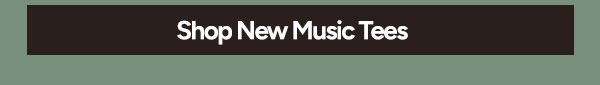 Shop New Music Tees