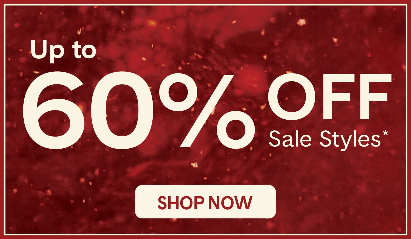 Up to 60% off Sale Styles