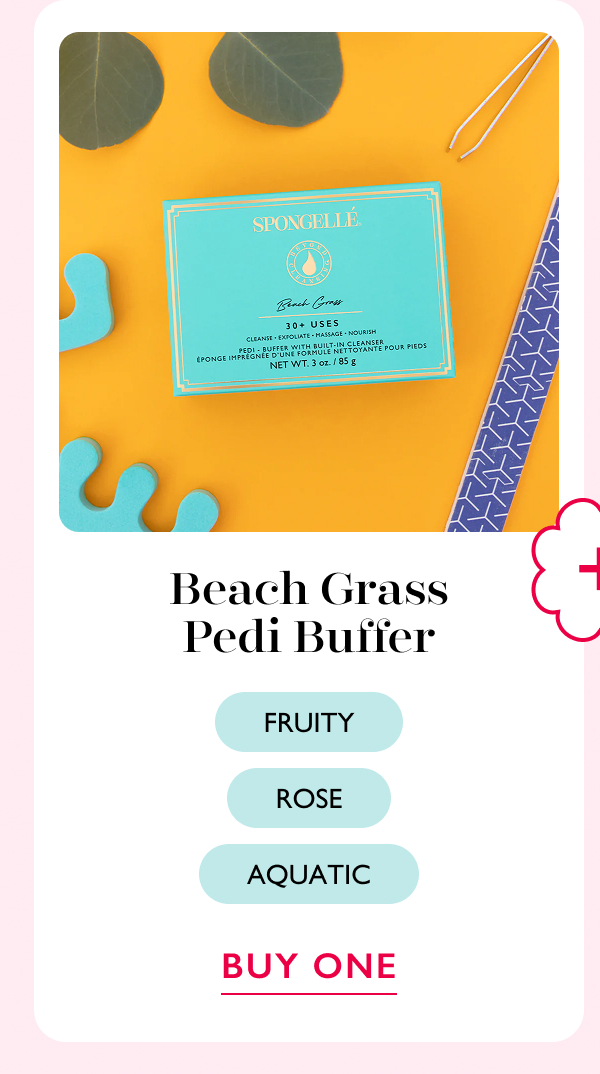 Beach Grass Pedi Buffer | Fruity | Rose | Aquatic | BUY ONE