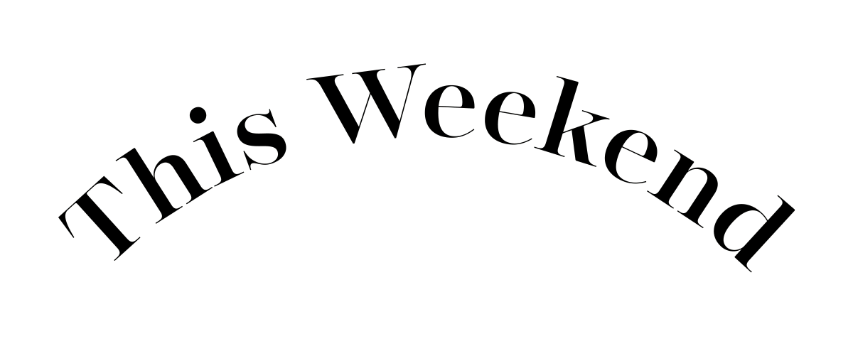  This Weekend Only