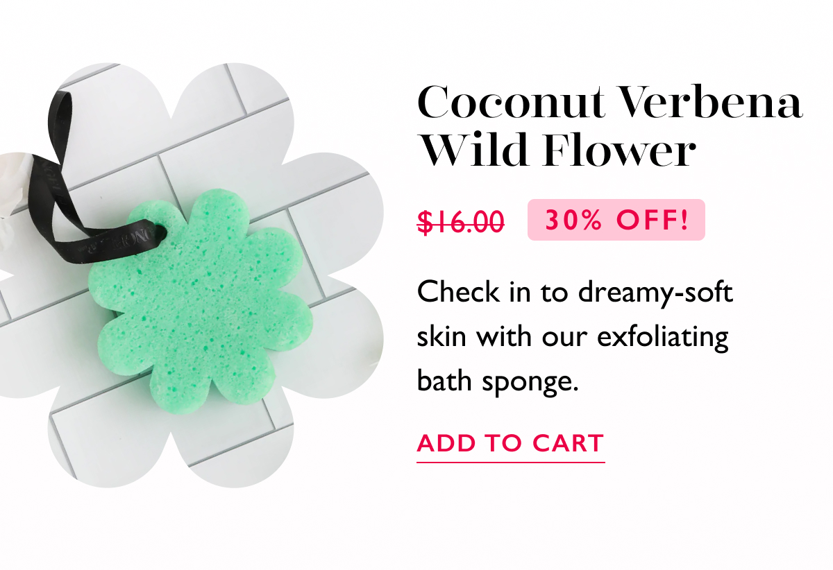 Coconut Verbena Wild Flower | 30% off! | Check in to dreamy-soft skin with this exfoliating bath sponge. | ADD TO CART