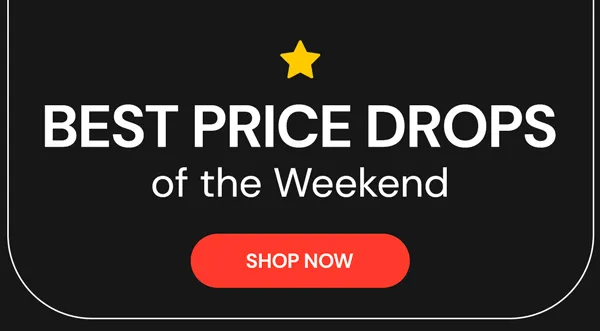 Best Price Drops of the Weekend | Shop Now