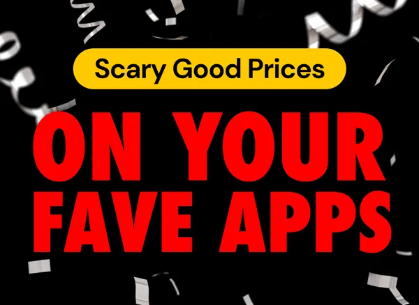Scary Good Prices On Your Fave Apps
