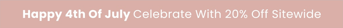 Happy 4th of July Celebrate with 20% Off Sitewide