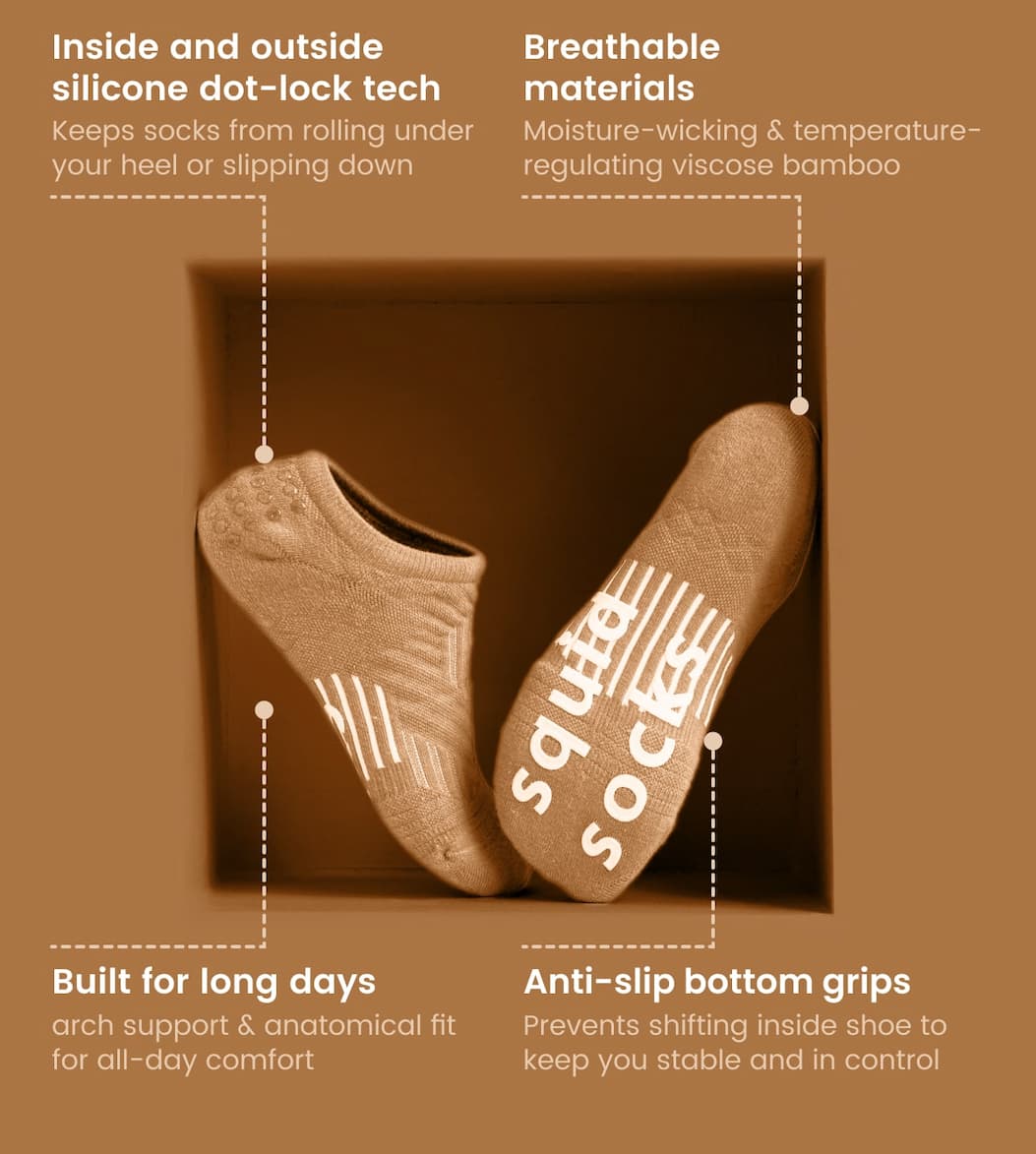 -Inside and Outside silicon dot-lock tech  -Breathable materials -Built for long days -Anti-slip bottom grips