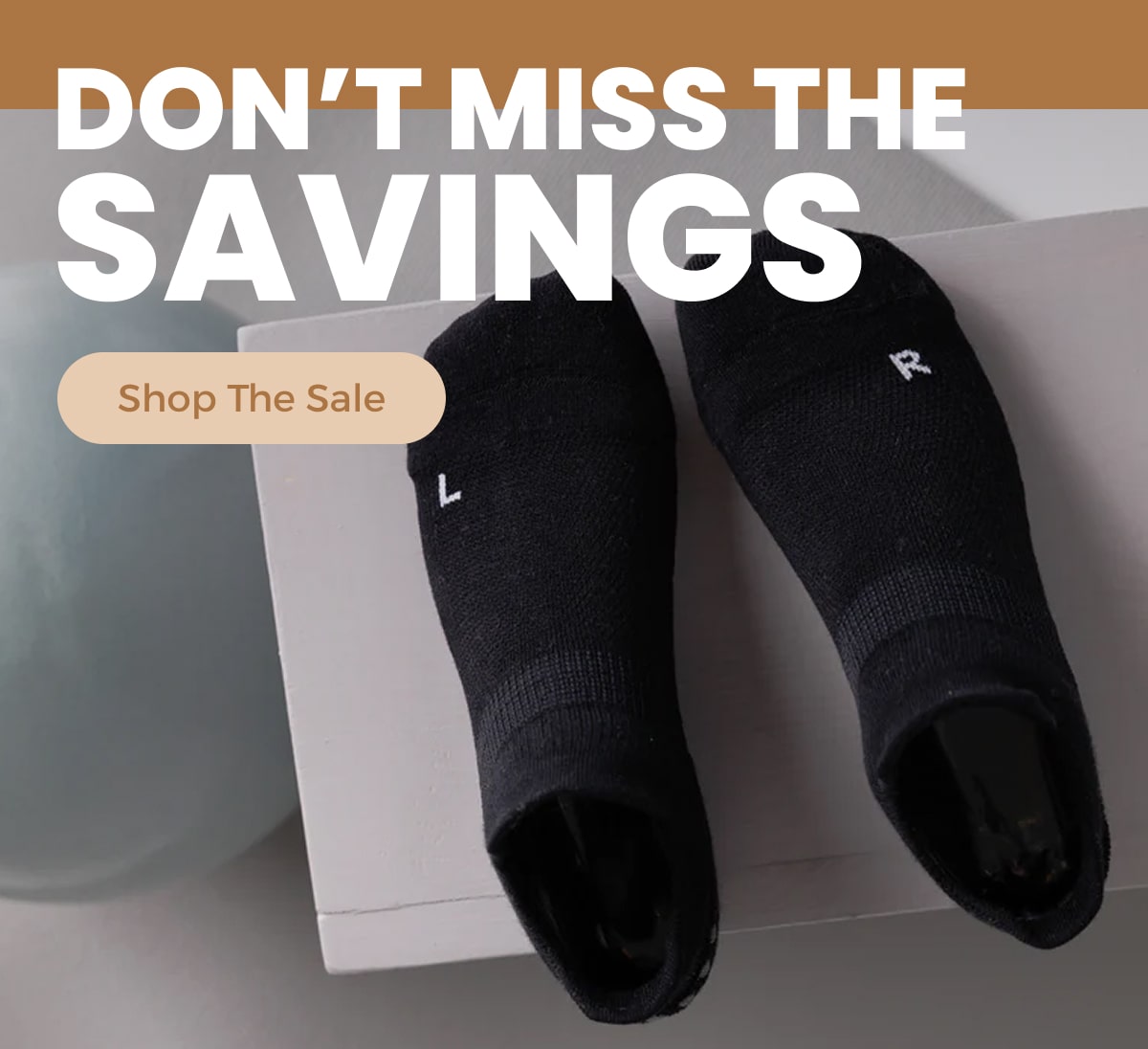 DON'T MISS THE SAVINGS  [SHOP THE SALE]