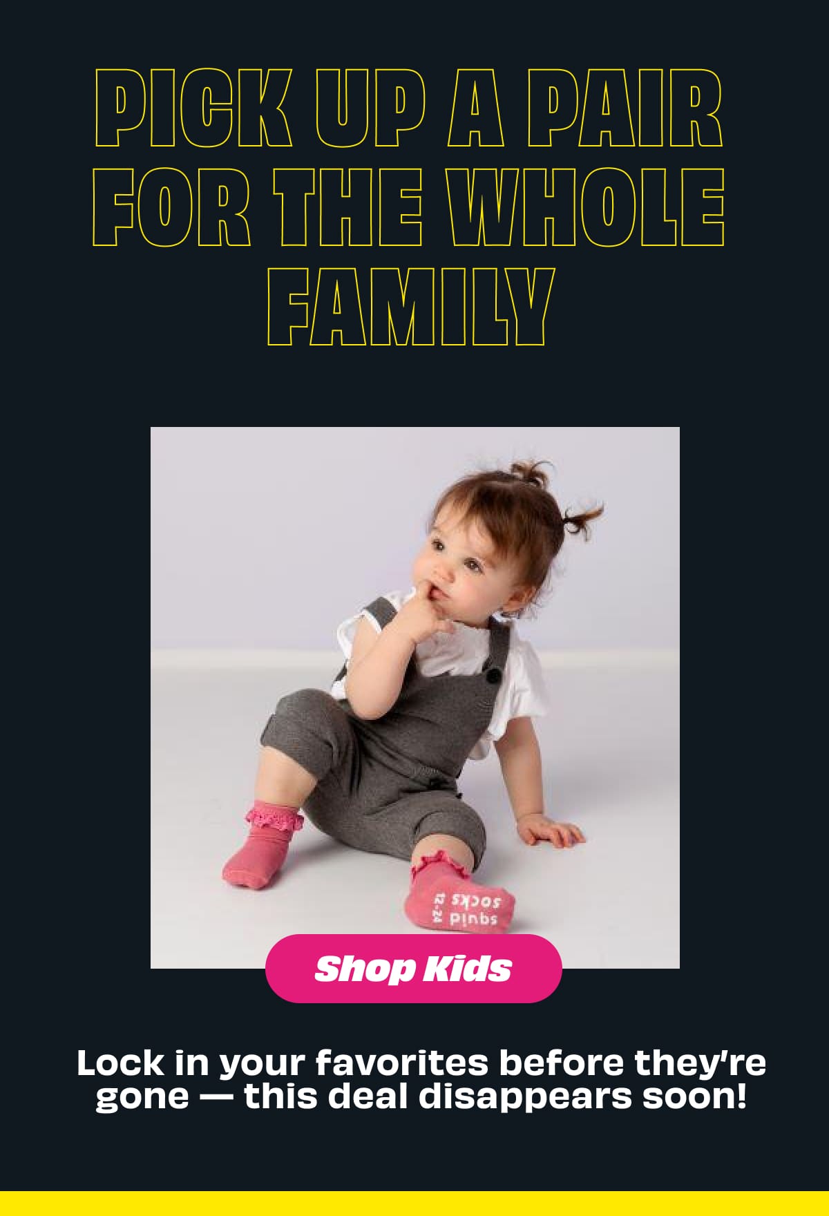 PICK UP A PAIR FOR THE WHOLE FAMILY  [SHOP KIDS]