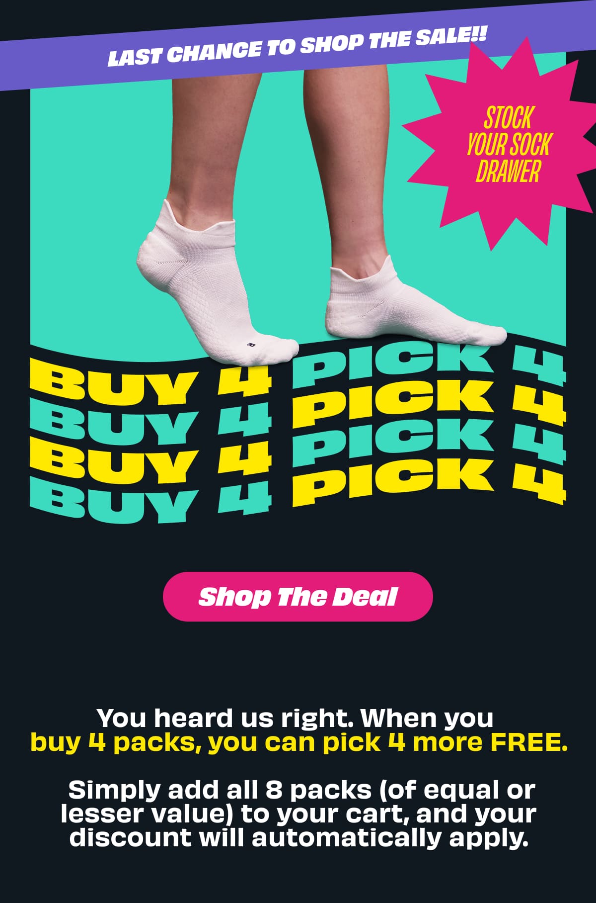 LAST CHANCE TO SHOP THE SALE!   STOCK YOUR STOCK DRAWER   BUY 4 PICK 4   [SHOP THE DEAL]