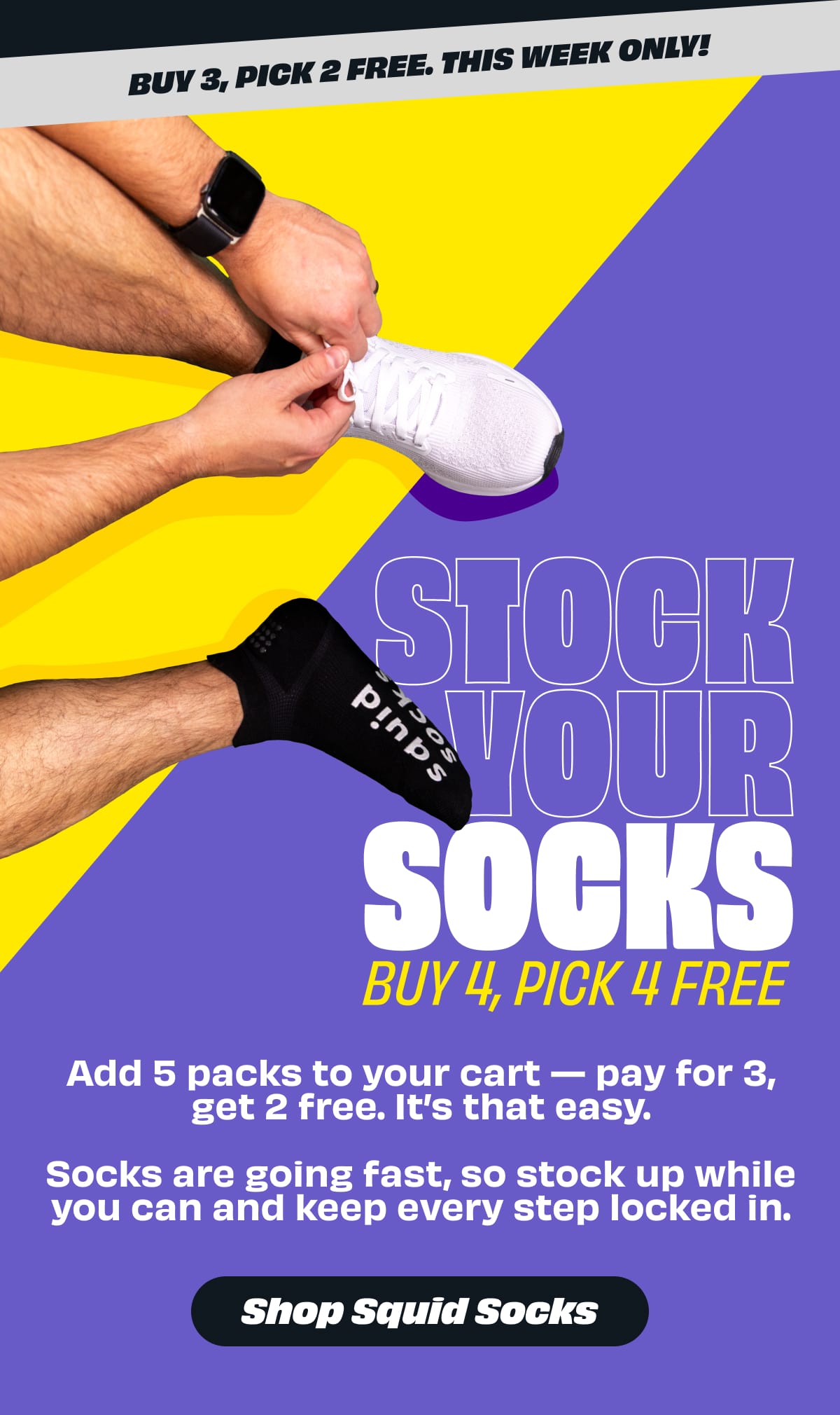 BUY 3, PICK 2 FREE. THIS WEEK ONLY! STOCK YOUR SOCKS   [SHOP SQUID SOCKS]