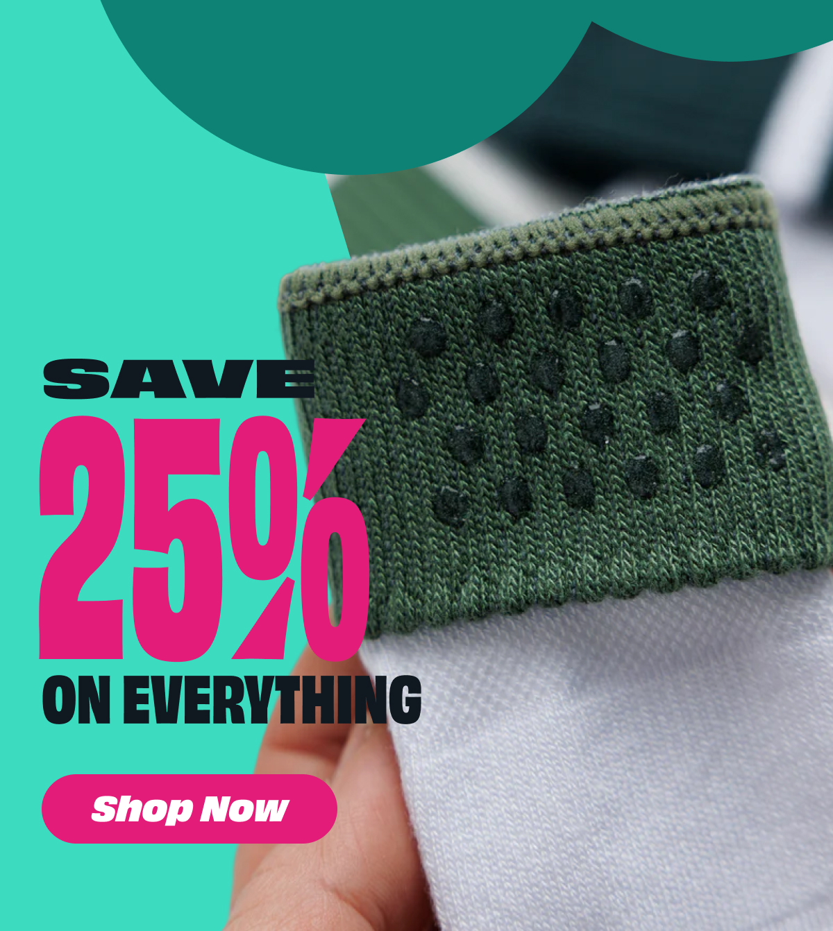 Save 25% On Everything