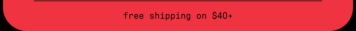 free shipping on $40+
