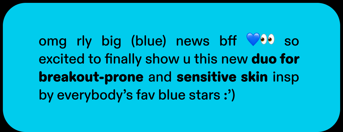 ong rly big (blue) news bff