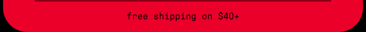 free shipping on $40+