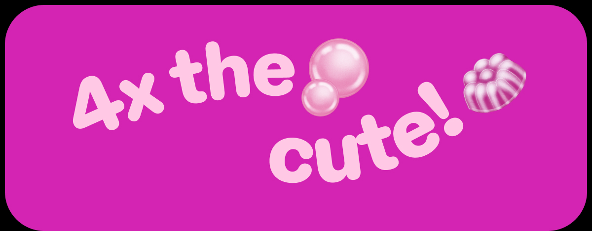 4x the cute!