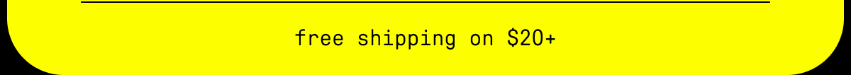 free shipping on $20+