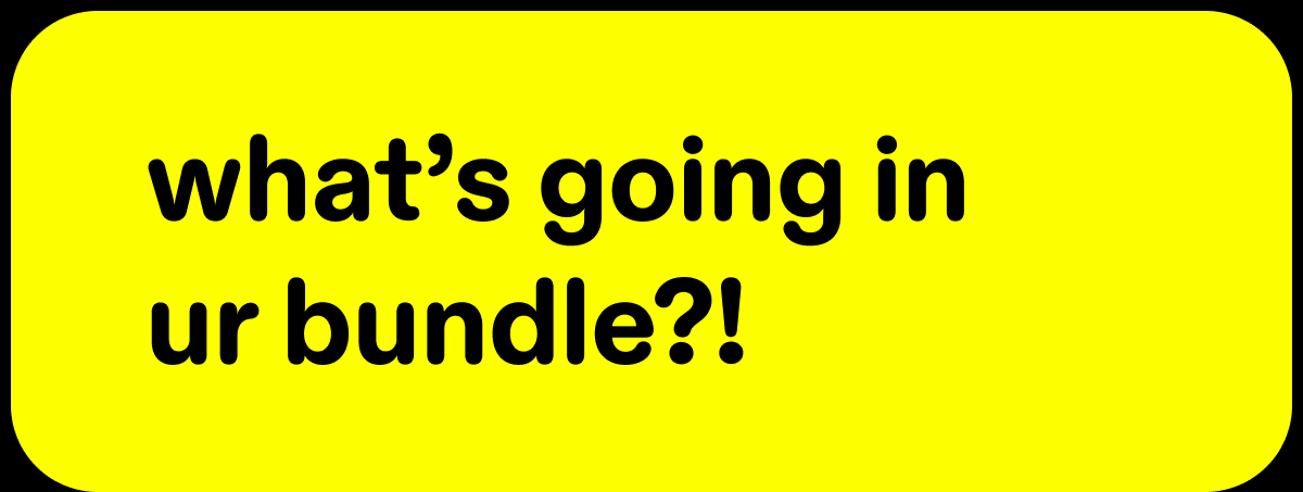 what's going in ur bundle?!