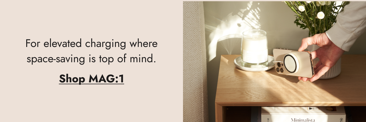 For elevated charging where space-saving is top of mind. Shop MAG:1