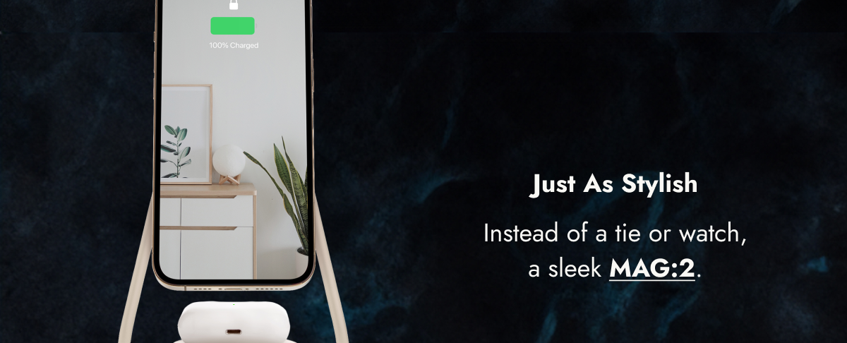 Just As Stylish Instead of a tie or watch, a sleek MAG:2.
