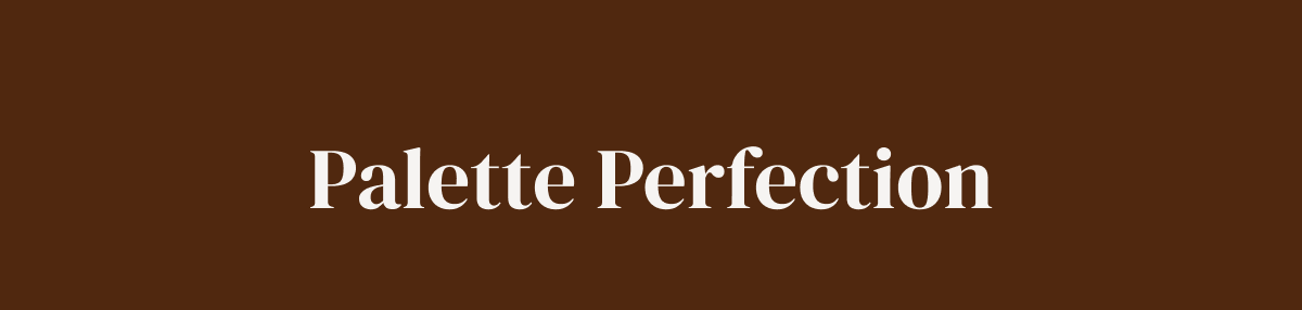 palette perfection
