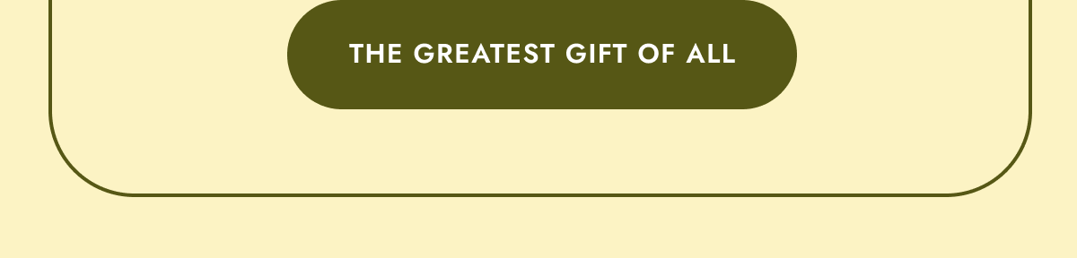 THE GREATEST GIFT OF ALL
