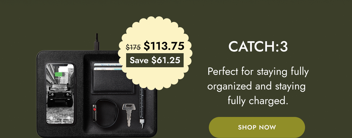 catch:3 Perfect for staying fully organized and staying  fully charged.