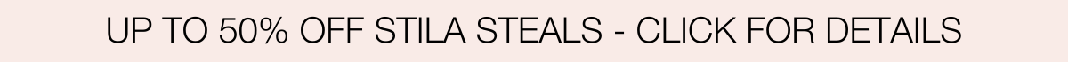 Up to 50% off Stila Steals | LAST CHANCE
