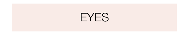 Eyes | SHOP NOW