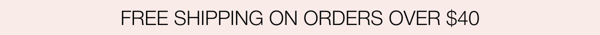 Free shipping on orders $40+