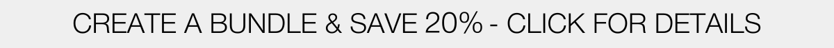 Bundle & Save 20% | SHOP NOW