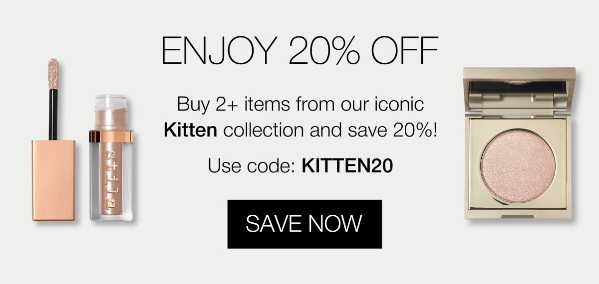 Save 20% on Kitten collection | SHOP NOW