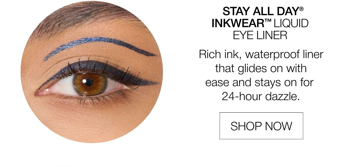 Stay All Day® InkWear™ Liquid Eye Liner | SHOP NOW