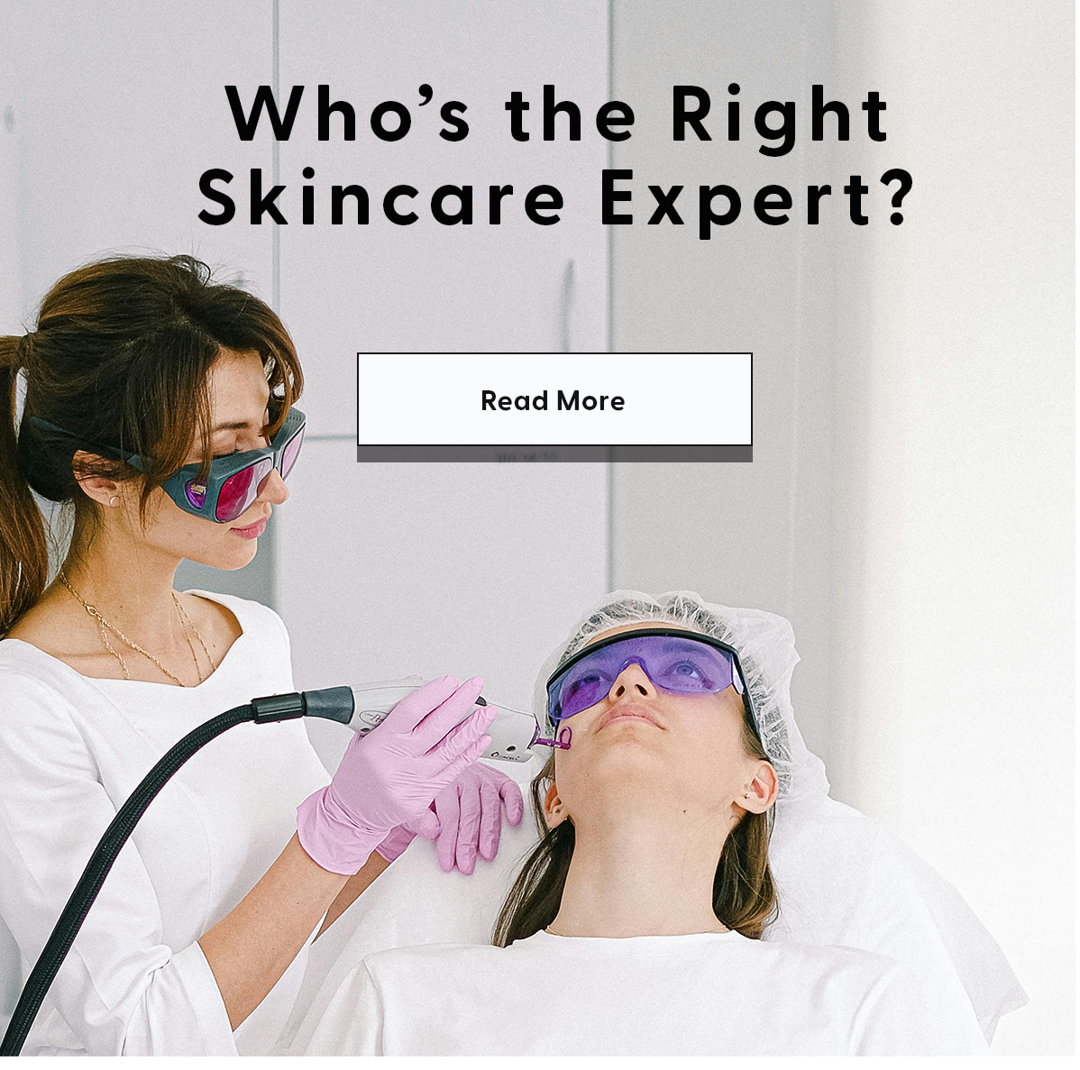 who's the right skincare expert?