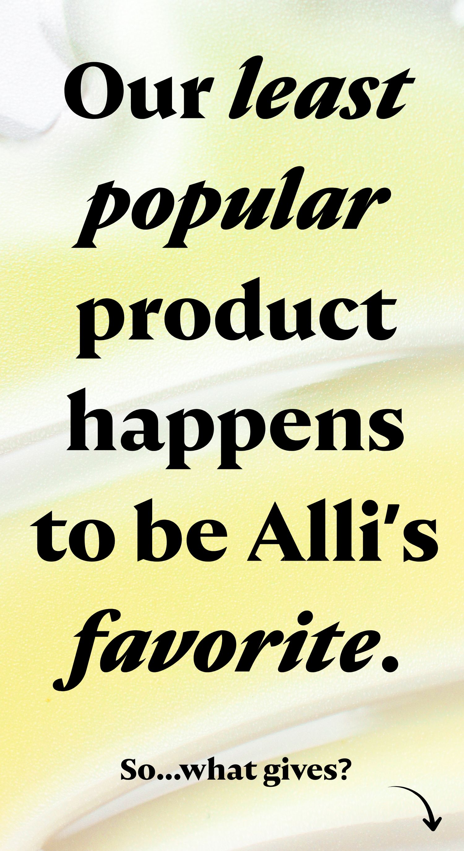 Alli's kitchen sink serum.