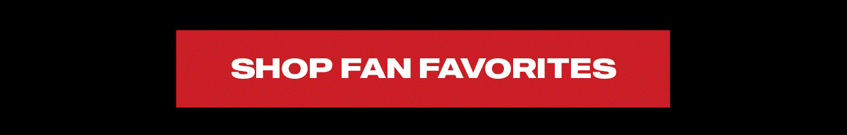Shop Fan Favorites