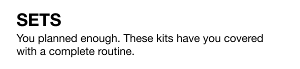These Kits Have you Covered with a Complete Routine