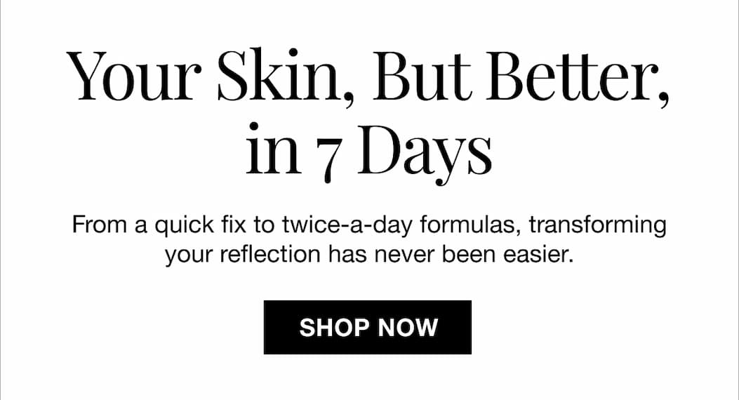 Your Skin But Better in 7 Days