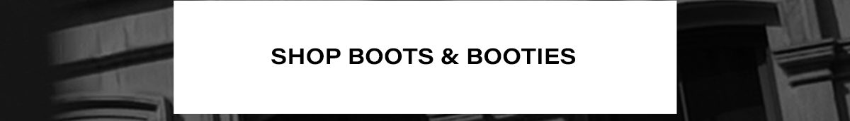 Shop Boots and Booties