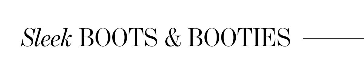 Sleek Boots and Booties