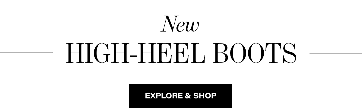 NEW HIGH-HEEL BOOTS EXPLORE AND SHOP