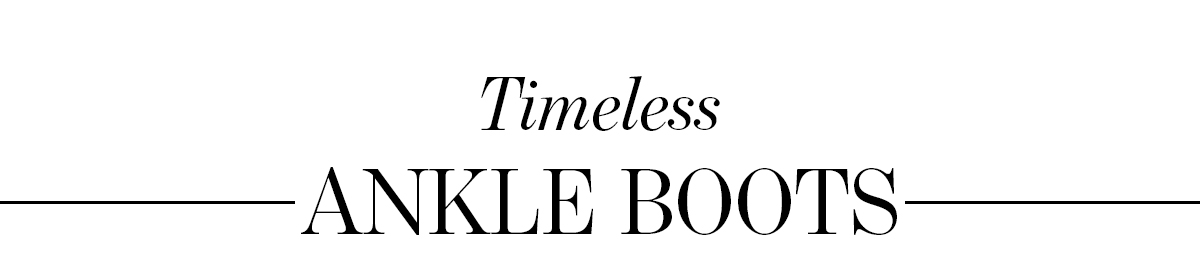 Timeless ANKLE BOOTS