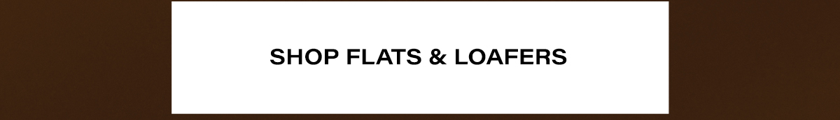  SHOP FLATS AND LOAFERS