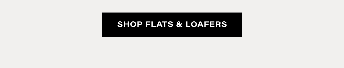 SHOP FLATS AND LOAFERS