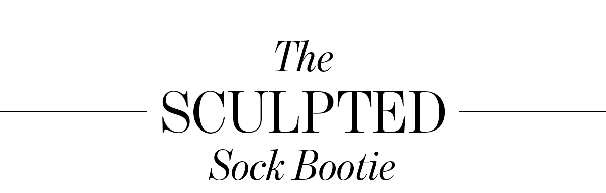 The Sculpted Sock Bootie