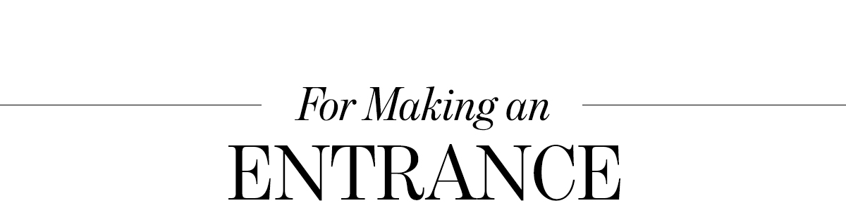 For making an entrance