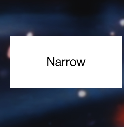Narrow