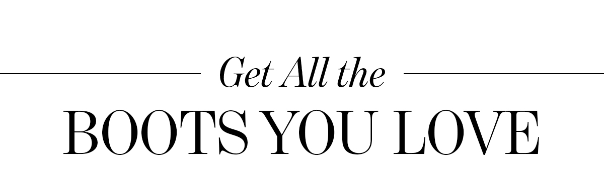 Get all the boots you love