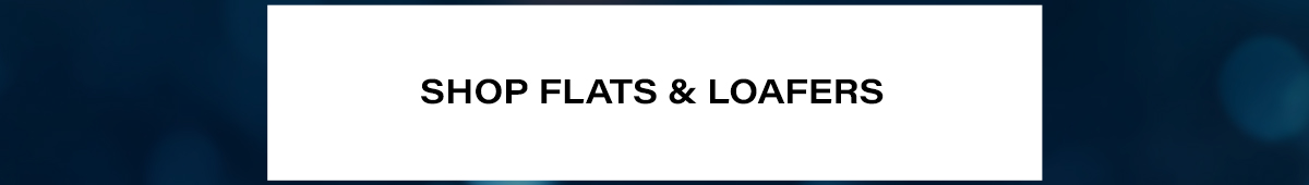 SHOP FLATS AND LOAFERS