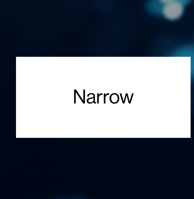 Narrow