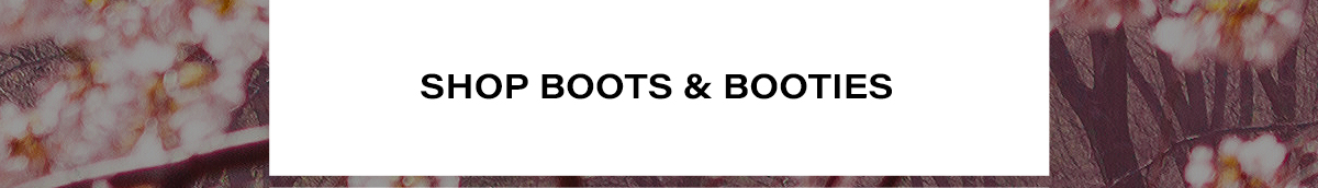 Shop Boots & Booties