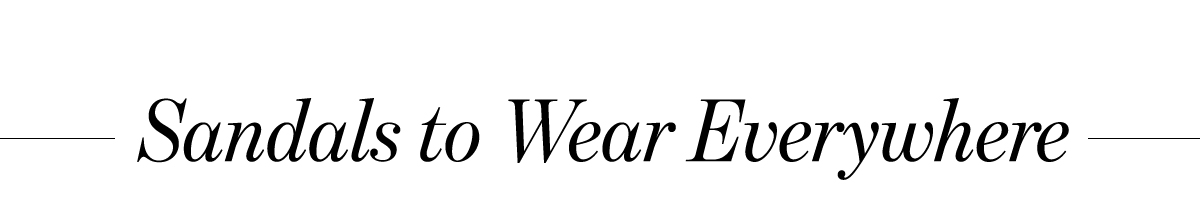 Sandals To Wear Everywhere